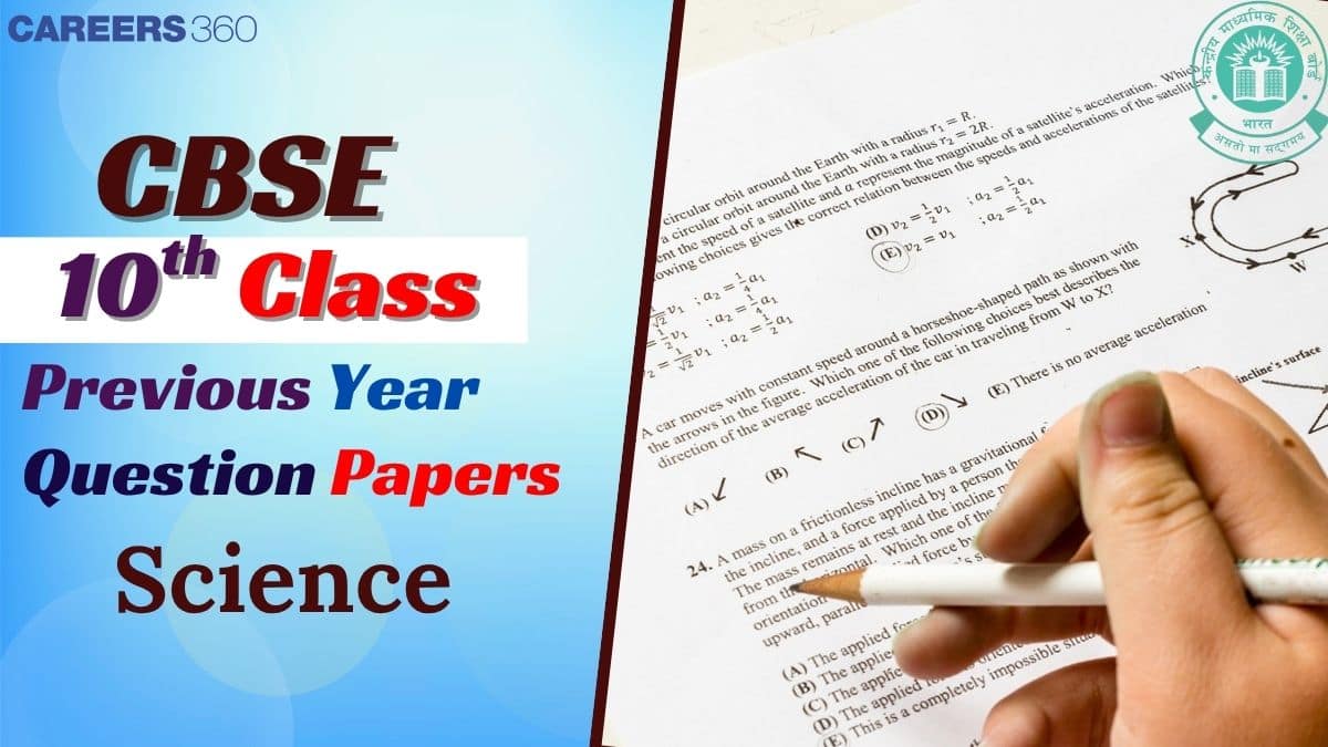 CBSE Previous Year Question Papers Class 10 Science with Solutions